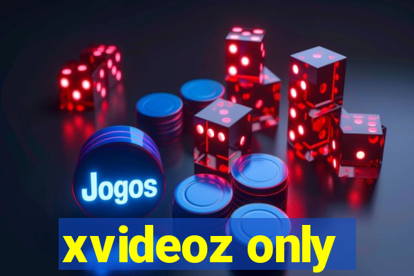 xvideoz only